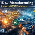 RFID for Manufacturing Industry Transforming Smart Factory Operations